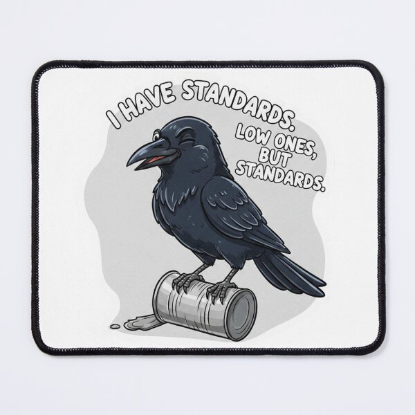 Item preview, Petty Crow Low Standards Shiny Object designed and sold by SarcasmReigns.