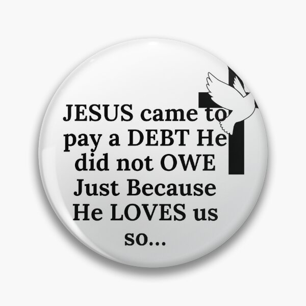 Item preview, Jesus came and paid a debt He did not owe Christian design designed and sold by TheProverbsMom.