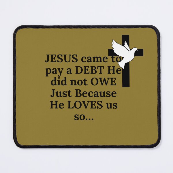 Item preview, Jesus came and paid a debt He did not owe Christian design designed and sold by TheProverbsMom.