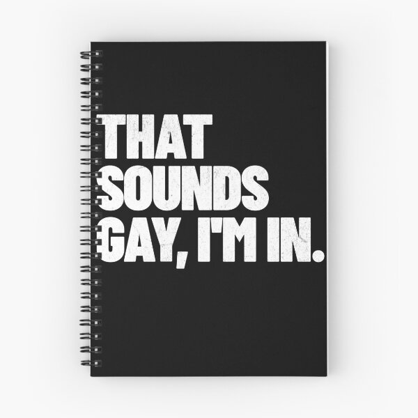 Item preview, That sounds gay, I'm in. designed and sold by Primotees.