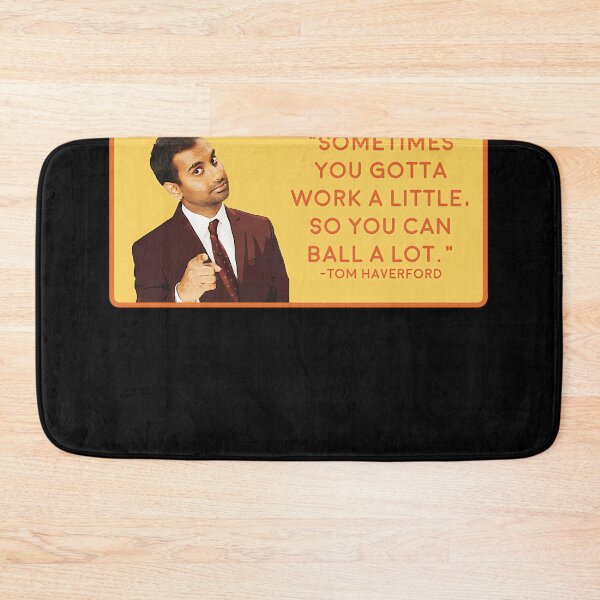 Item preview, Ball A Lot Soethimes You Gotta Work A Little So You Cn Ball A Lot Tom Haverford  designed and sold by KIMSIYOON85.