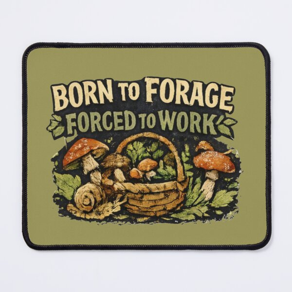 Item preview, Born to Forage Forced to Work – Goblincore Mushroom Cottagecore Anti Work Aesthetic Design designed and sold by Chippychips1.