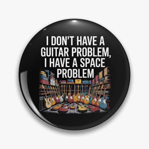 Item preview, I Don't Have A Guitar Problem, I Have A Space Problem - Red Designs designed and sold by Peter Stawicki.