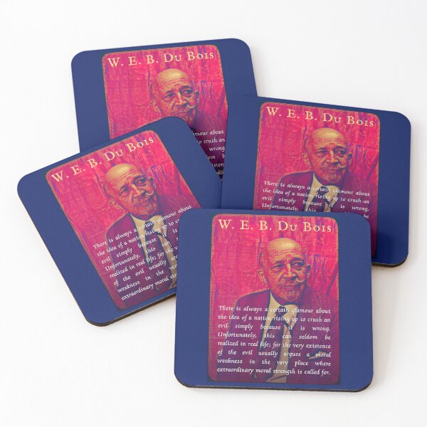 Item preview, . E. B. Du Bois quote: There is always a certain glamour about the idea of a nation rising up to crush an evil simply because it is wrong. designed and sold by artbleed.