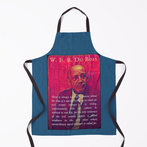 Item preview, . E. B. Du Bois quote: There is always a certain glamour about the idea of a nation rising up to crush an evil simply because it is wrong. designed and sold by artbleed.