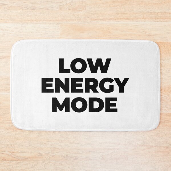 Item preview, Low Energy Mode — Funny Minimal Typography designed and sold by SOW.