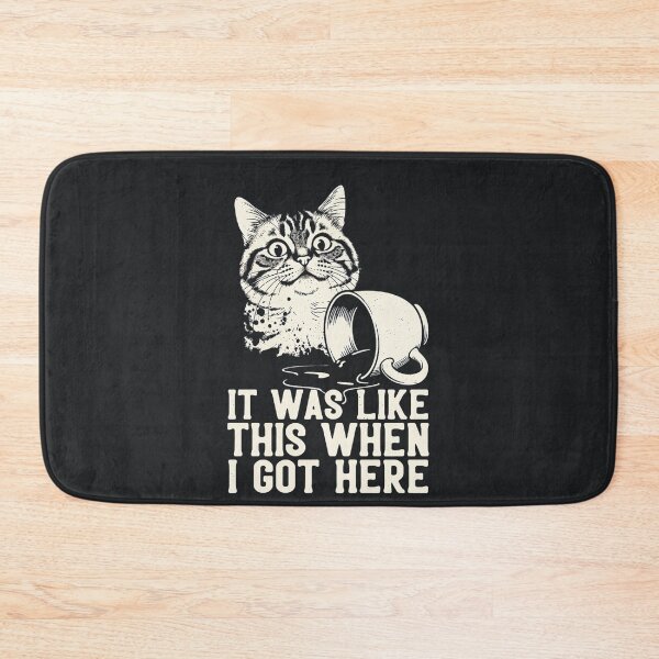Item preview, It Was Like This When I Got Here – Funny Cat Meme designed and sold by Taans-Creation.
