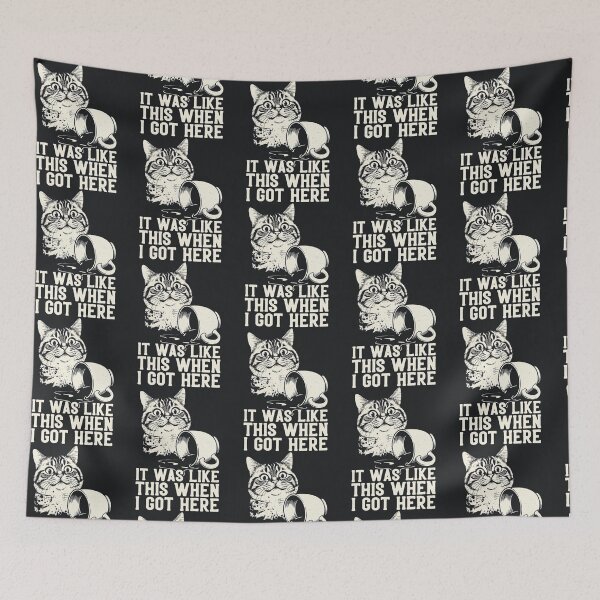 Item preview, It Was Like This When I Got Here – Funny Cat Meme designed and sold by Taans-Creation.