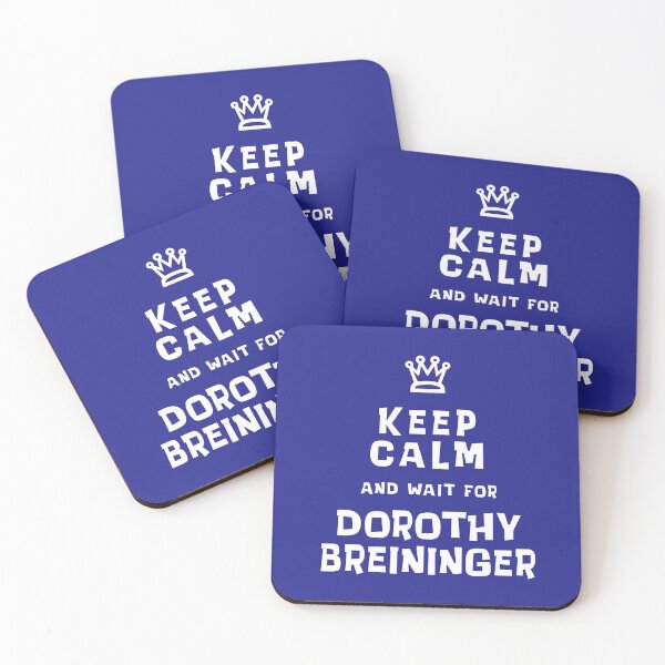 Item preview, Keep Calm and wait for Dorothy Breininger designed and sold by Normbot2000.