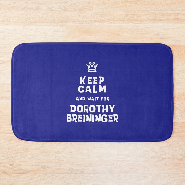 Item preview, Keep Calm and wait for Dorothy Breininger designed and sold by Normbot2000.