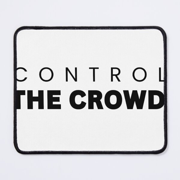 Item preview, Control The Crowd Minimal Typography Shirt designed and sold by Mzsoundculture.