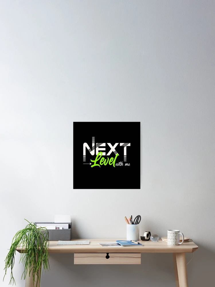 Thumbnail 2 of 3, Poster, Next Level With Me Motivational Typography Design designed and sold by Bulk order available .