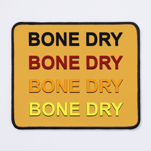 Item preview, Bone Dry designed and sold by Normbot2000.