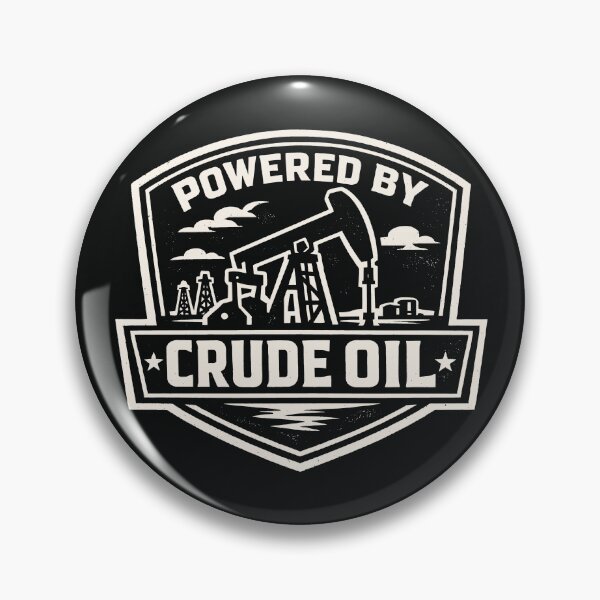 Item preview, Powered by Crude Oil - Oil and Gas Petroleum Industry Badge designed and sold by SplashTastic.