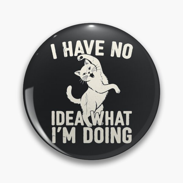 Item preview, I Have No Idea What I’m Doing – Funny sarcastic Cat Quote designed and sold by Taans-Creation.