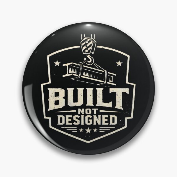 Item preview, Built Not Designed - Construction Civil Engineering Shield designed and sold by SplashTastic.