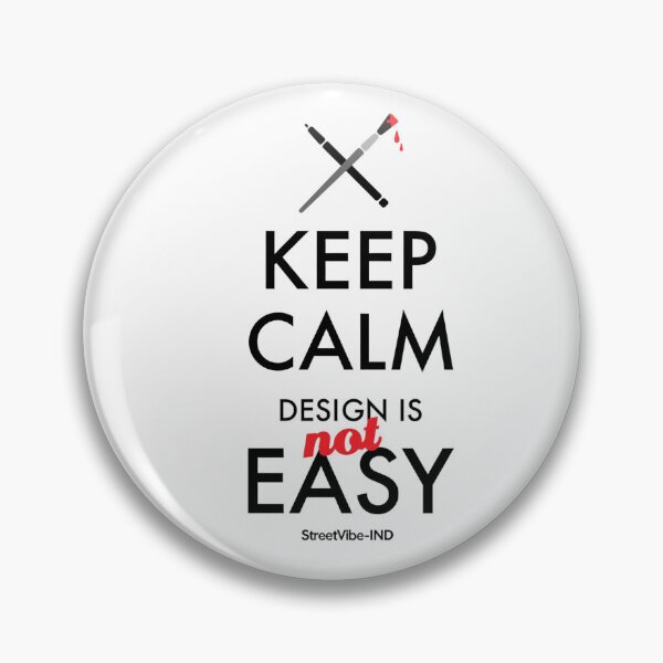 Item preview, Keep Calm Design Is Not Easy Quote designed and sold by StreetVibe-IND.