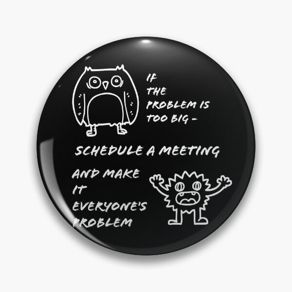 Item preview, Corporate Sarcasm Meeting Quote - Workplace Satire Art designed and sold by Mini Pixel Perfect Co..