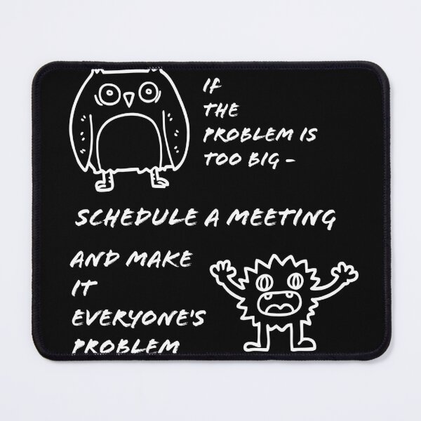 Item preview, Corporate Sarcasm Meeting Quote - Workplace Satire Art designed and sold by Mini Pixel Perfect Co..