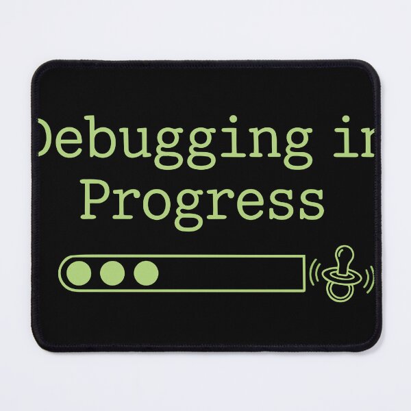 Item preview, Debugging In Progress Funny Programmer Parent designed and sold by Snout & Shout..