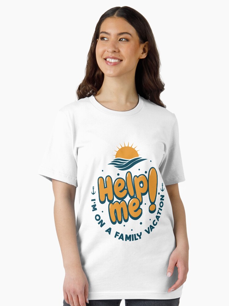 Thumbnail 2 von 7, Essential T-Shirt, Help Me I'm On A Family Vacation - Cruise Vacation Gift designt und verkauft von yeoys.