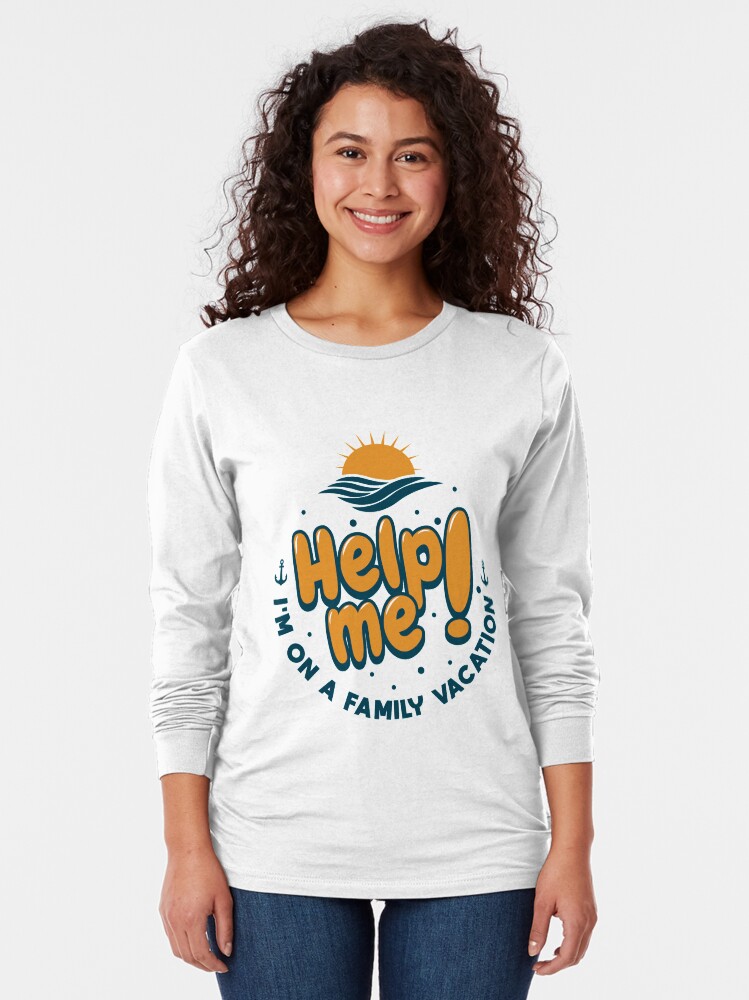 Thumbnail 2 von 5, Langarmshirt, Help Me I'm On A Family Vacation - Cruise Vacation Gift designt und verkauft von yeoys.
