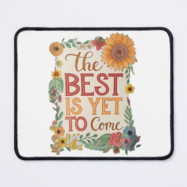 Item preview, The Best Is Yet To Come designed and sold by Angellacelin.