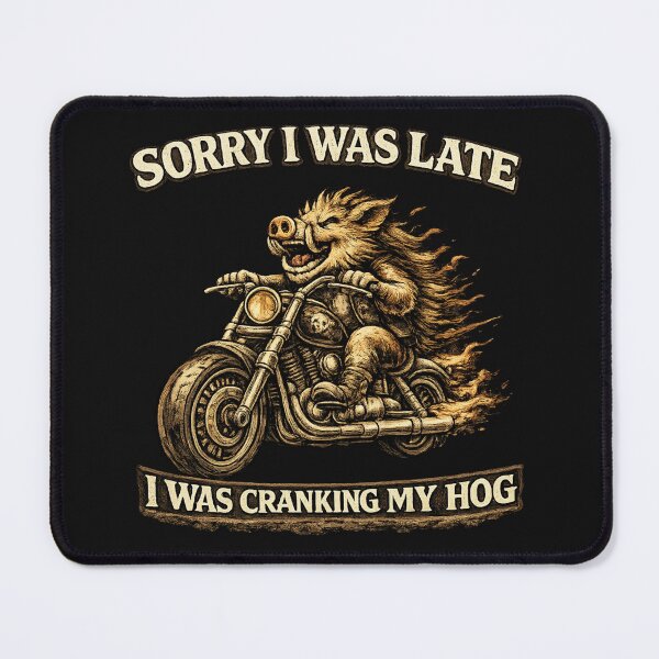 Item preview, Sorry I Was Late, I Was Cranking My Hog designed and sold by madebysiwa.