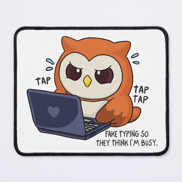 Item preview, 'Fake Typing So They Think I'm Busy.' Owl designed and sold by ArtsieArt.