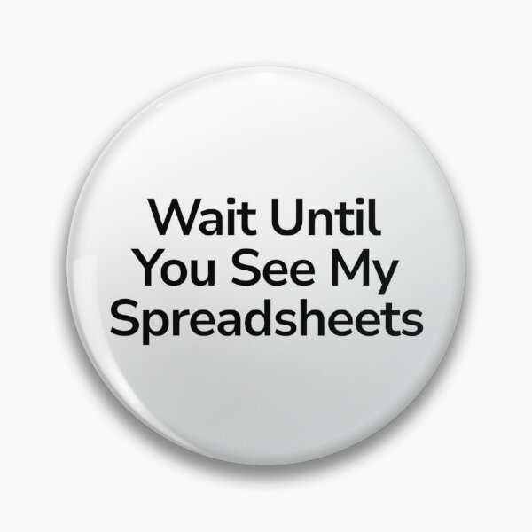 Item preview, Wait Until You See My Spreadsheets designed and sold by Art for Every Person.