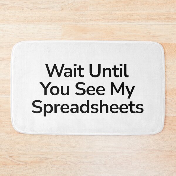 Item preview, Wait Until You See My Spreadsheets designed and sold by Art for Every Person.