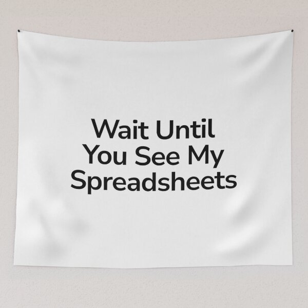 Item preview, Wait Until You See My Spreadsheets designed and sold by Art for Every Person.