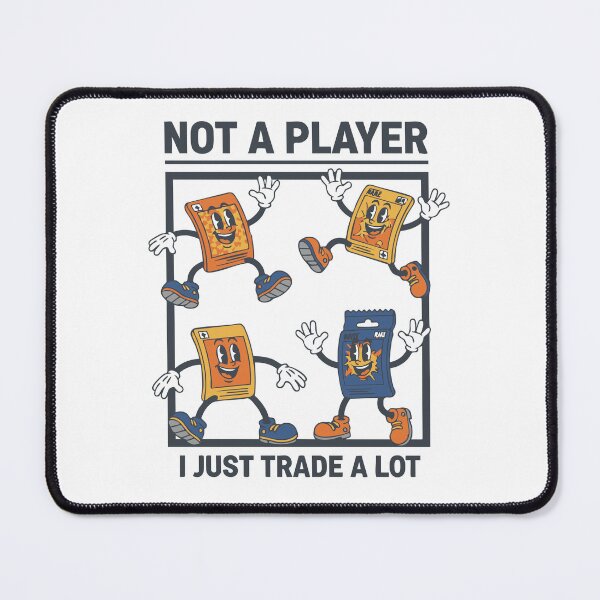 Item preview, Not A Player I Just Trade A Lot Trading Card designed and sold by LuminOrb.