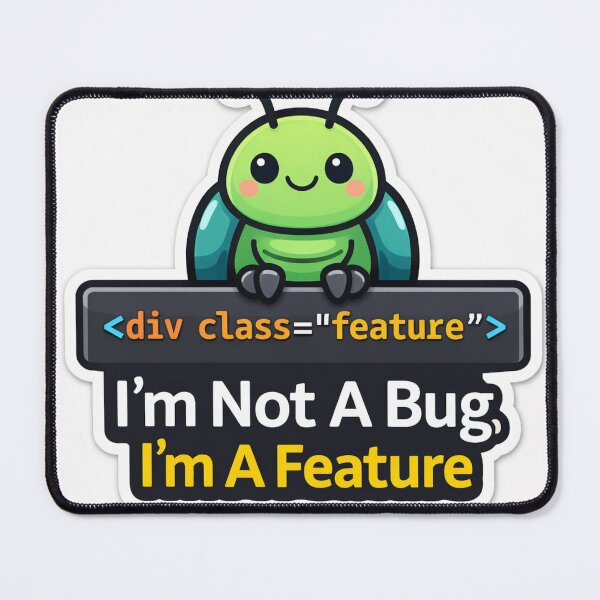 Item preview, I'm Not A Bug I'm A Feature Funny Coding designed and sold by storyofdavid.