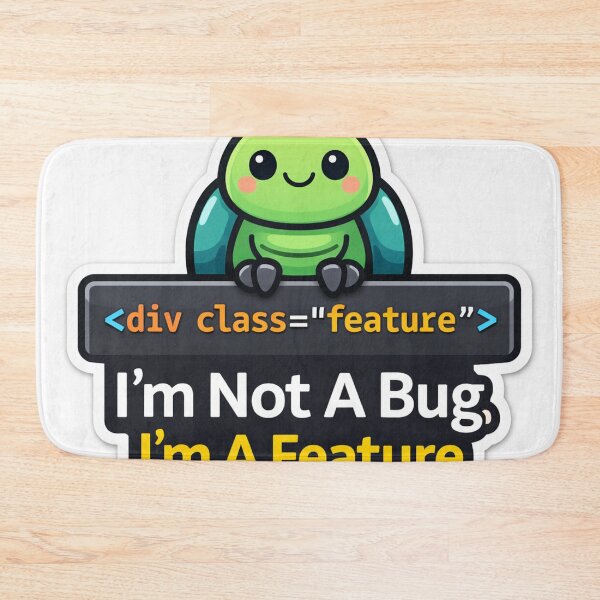 Item preview, I'm Not A Bug I'm A Feature Funny Coding designed and sold by storyofdavid.
