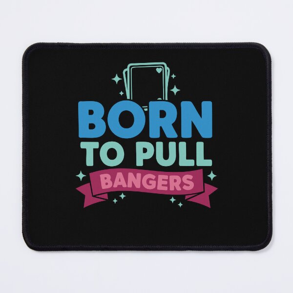 Item preview, Born To Pull Bangers Trading Card Collector designed and sold by LuminOrb.
