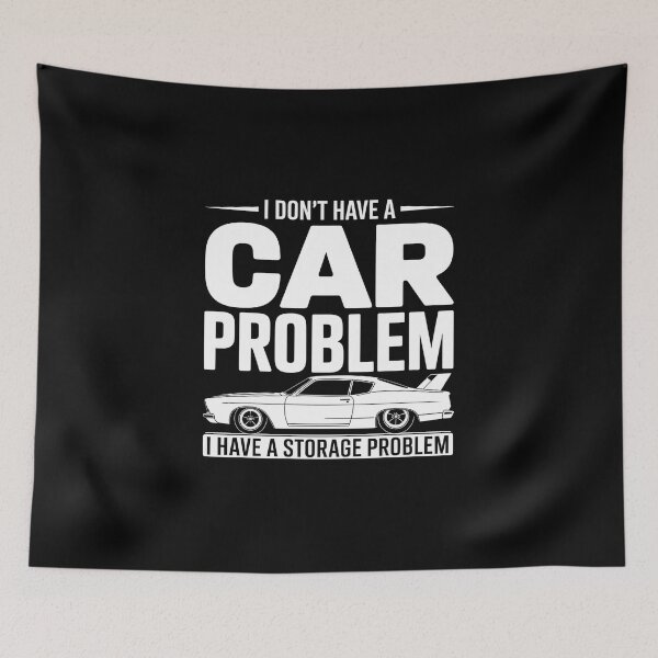 Item preview, I Don't Have a Car Problem I Have a Storage Problem - This design is perfect for car enthusiasts, collectors and petrolheads who truly love classic style, muscle cars and authentic automotive humor. designed and sold by ZyziowskyArt.