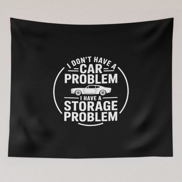 Item preview, I Don't Have a Car Problem I Have a Storage Problem - This design is perfect for car enthusiasts, collectors and petrolheads who truly love classic style, muscle cars and authentic automotive humor. designed and sold by ZyziowskyArt.