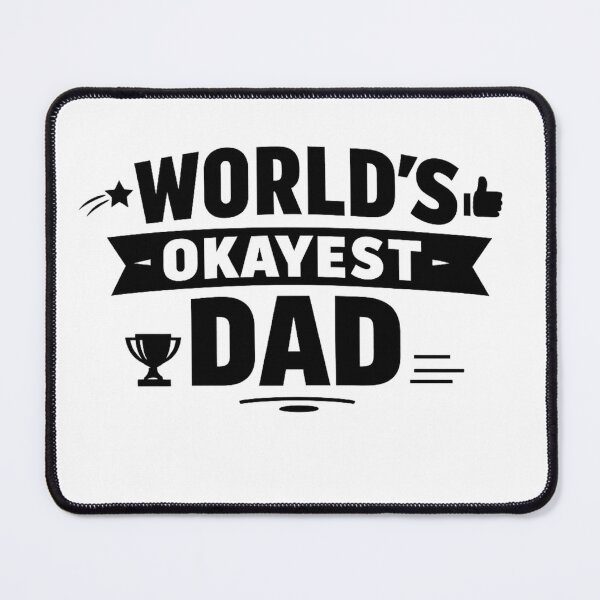 Item preview, World's Okayest Dad designed and sold by Iail Ioa.