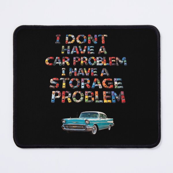 Item preview, I Don't Have a Car Problem I Have a Storage Problem designed and sold by Jusiasw.
