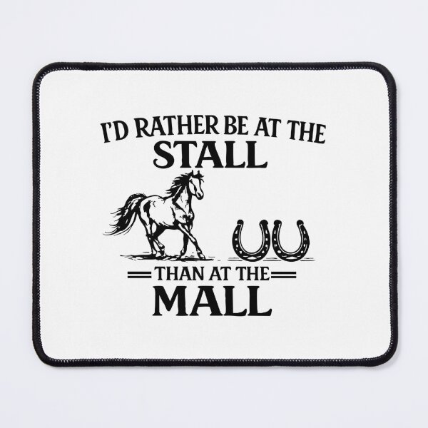 Item preview, I'd rather be at the stall than at the mall, Horse lover designed and sold by CloudyPress.