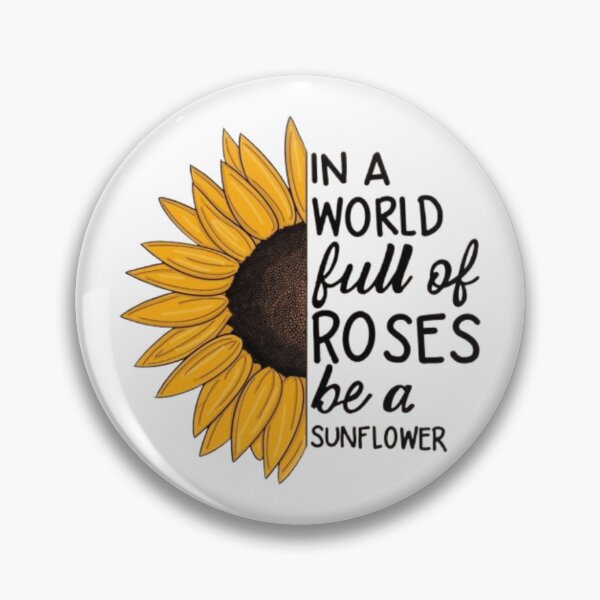 Item preview, In a World Full of Roses Be a Sunflower Art designed and sold by DESIGN DIMENSION .