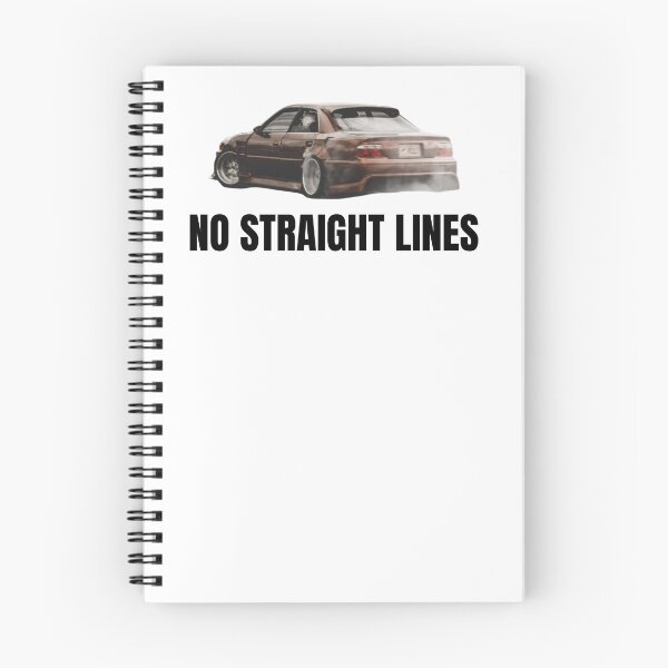 Item preview, No Straight Lines JZX100 Drift Streetwear – JDM Car Culture Aesthetic Black Text designed and sold by Minty-Media.