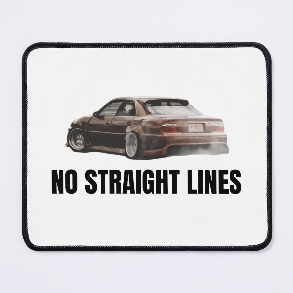 Item preview, No Straight Lines JZX100 Drift Streetwear – JDM Car Culture Aesthetic Black Text designed and sold by Minty-Media.