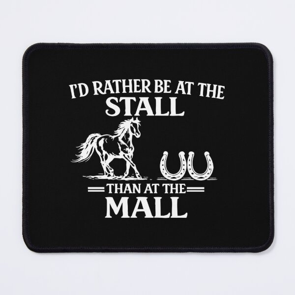 Item preview, I'd rather be at the stall than at the mall, Horse lover designed and sold by CloudyPress.