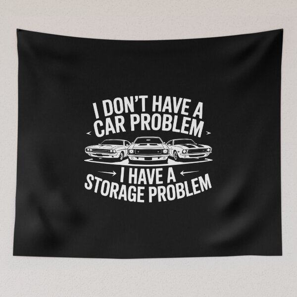 Item preview, I Don't Have a Car Problem I Have a Storage Problem - This design is perfect for car enthusiasts, collectors and petrolheads who truly love classic style, muscle cars and authentic automotive humor. designed and sold by ZyziowskyArt.