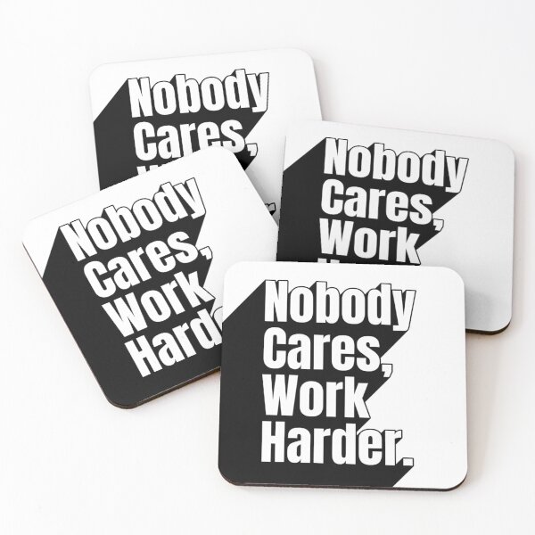 Item preview, Nobody Cares Work Harder designed and sold by Dondonmart.