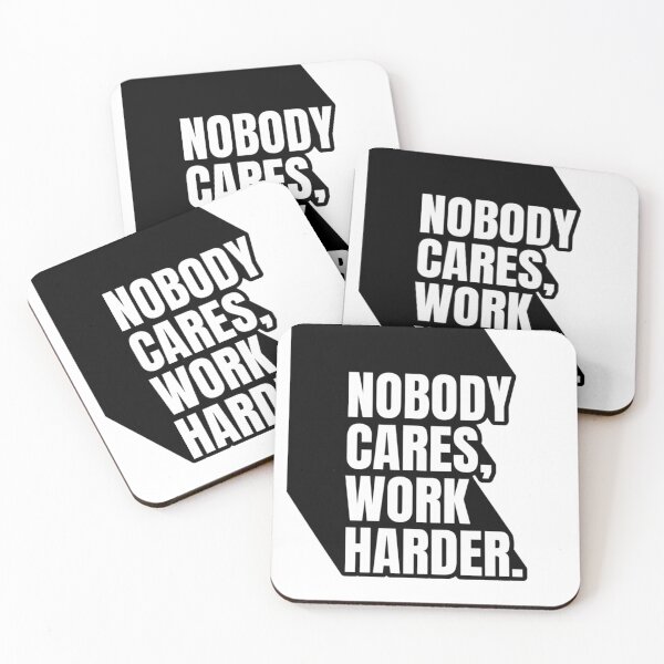 Item preview, Nobody Cares Work Harder designed and sold by Dondonmart.