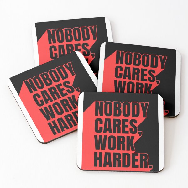 Item preview, Nobody Cares Work Harder designed and sold by Dondonmart.