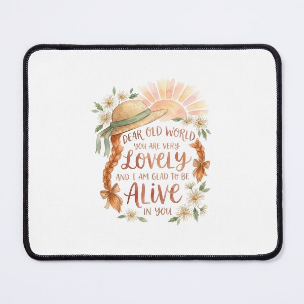 Item preview, Dear Old World You Are Very Lovely And I Am Glad To Be Alive In You Anne Shirley designed and sold by Fenay Designs.